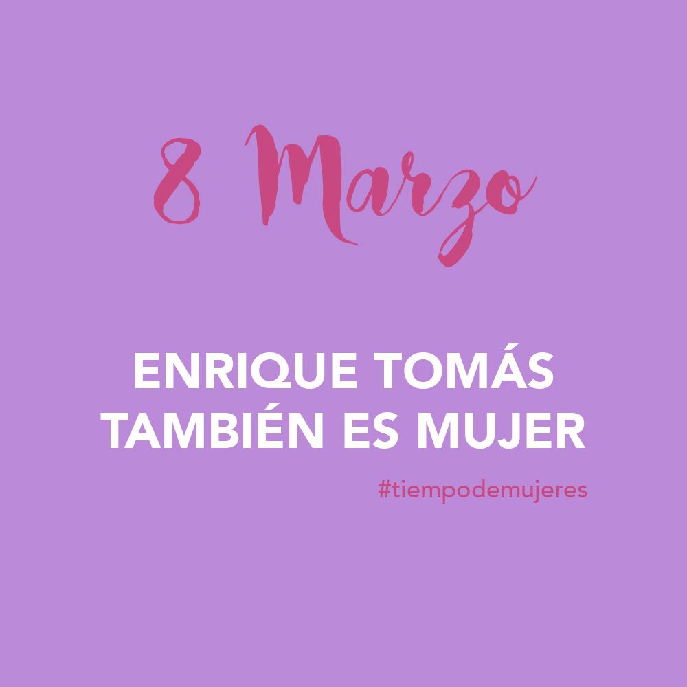 Enrique Tomás también es mujer