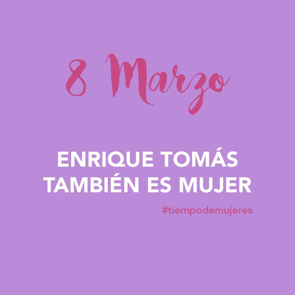 Enrique Tomás también es mujer - Enrique Tomás